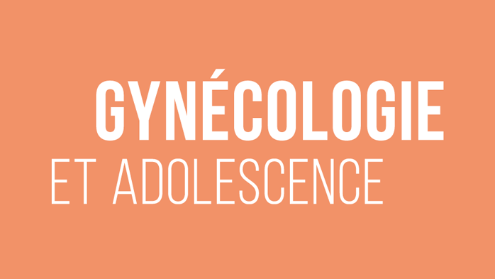 Gynécologie et adolescence